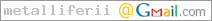 metalliferii at Gmail.com